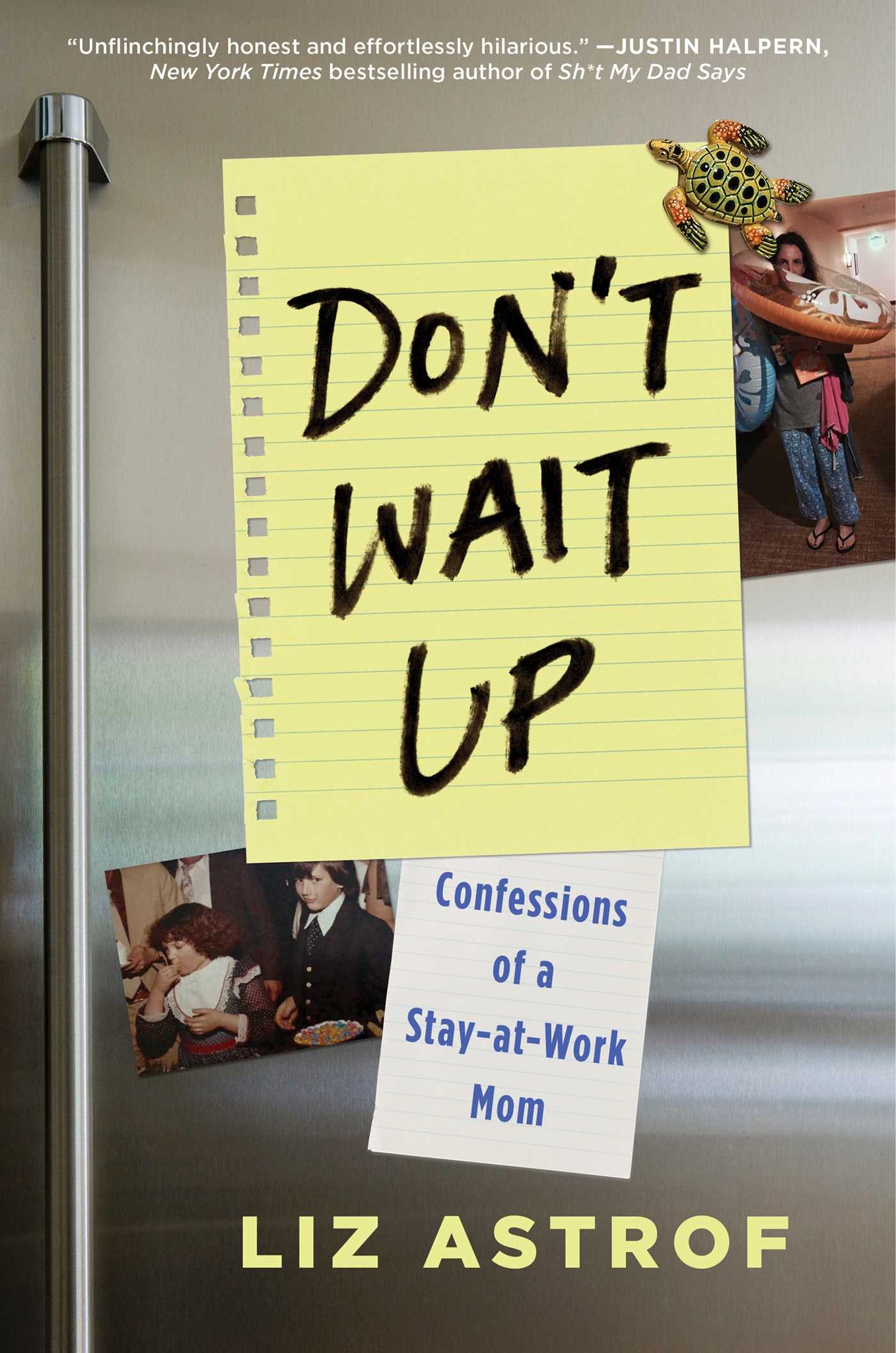 Don't Wait Up : Confessions of a Stay-at-Work Mom