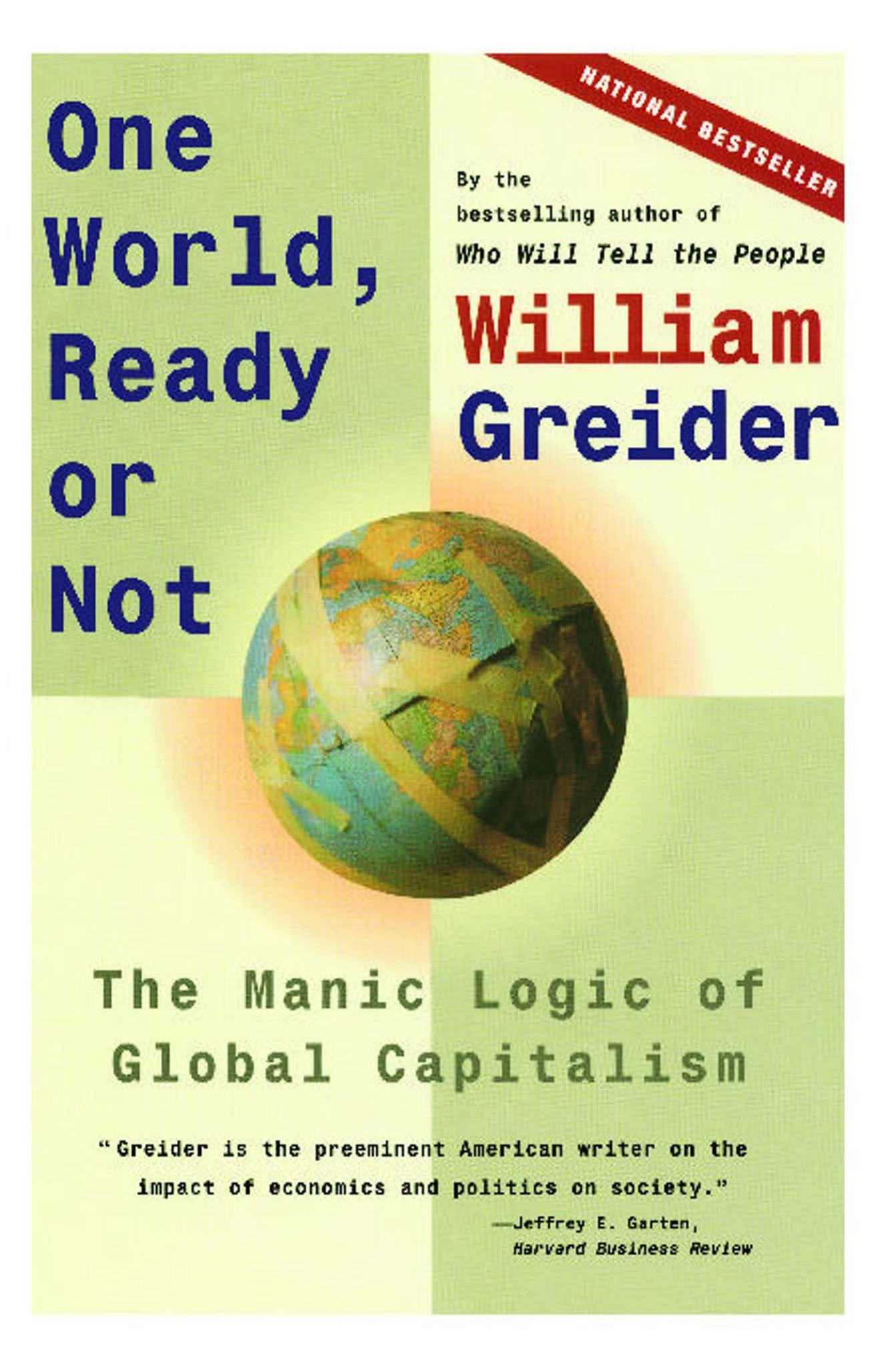 One World, Ready or Not : The Manic Logic of Global Capitalism