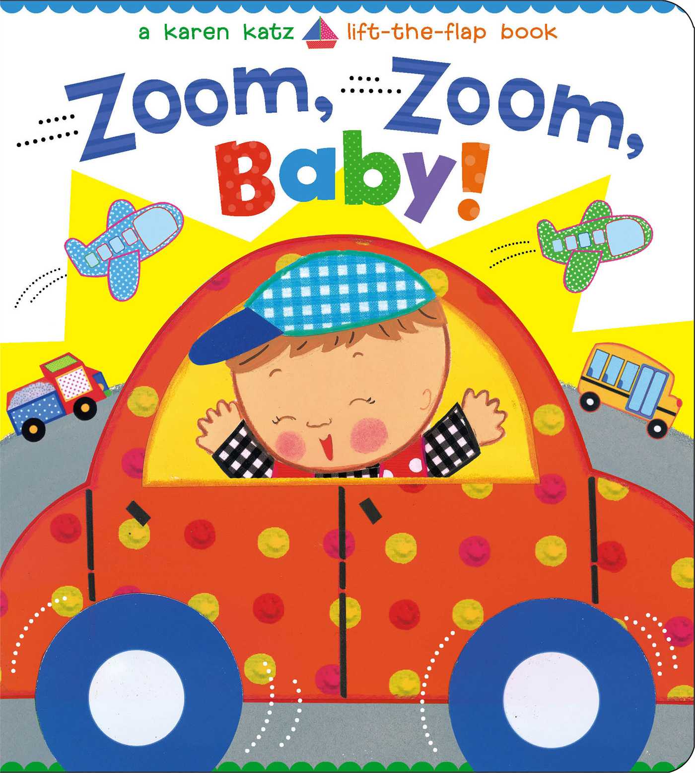 Zoom, Zoom, Baby! : A Karen Katz Lift-the-Flap Book