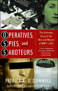 Operatives, Spies, and Saboteurs : The Unknown Story of the Men and Women of World War II's OSS