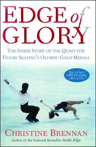 Edge of Glory : The Inside Story of the Quest for Figure Skatings Olympic Gold Medals