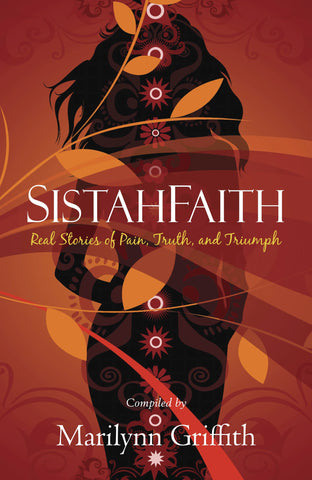 SistahFaith : Real Stories of Pain, Truth, and Triumph