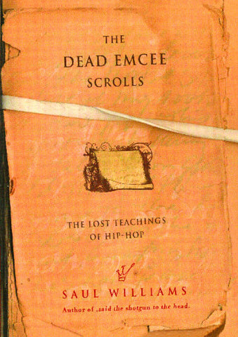 The Dead Emcee Scrolls : The Lost Teachings of Hip-Hop