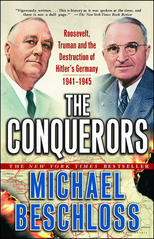 The Conquerors : Roosevelt, Truman and the Destruction of Hitler's Germany, 1941-1945