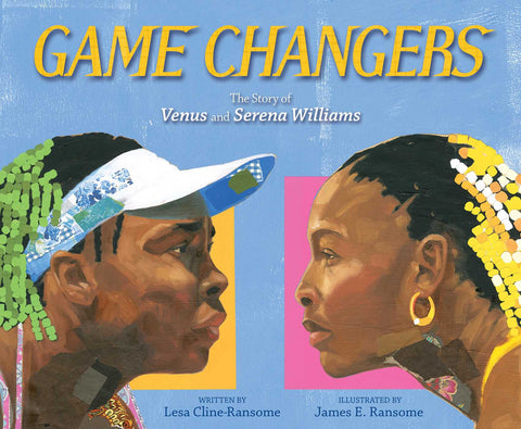 Game Changers : The Story of Venus and Serena Williams
