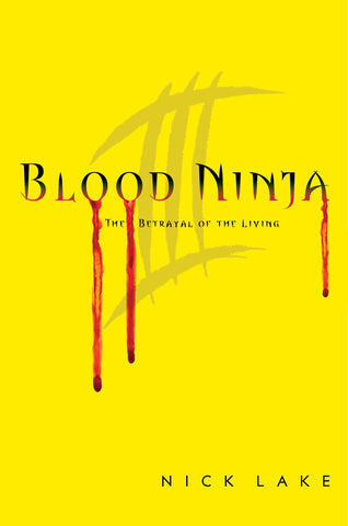 Blood Ninja III : The Betrayal of the Living