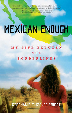 Mexican Enough : My Life between the Borderlines