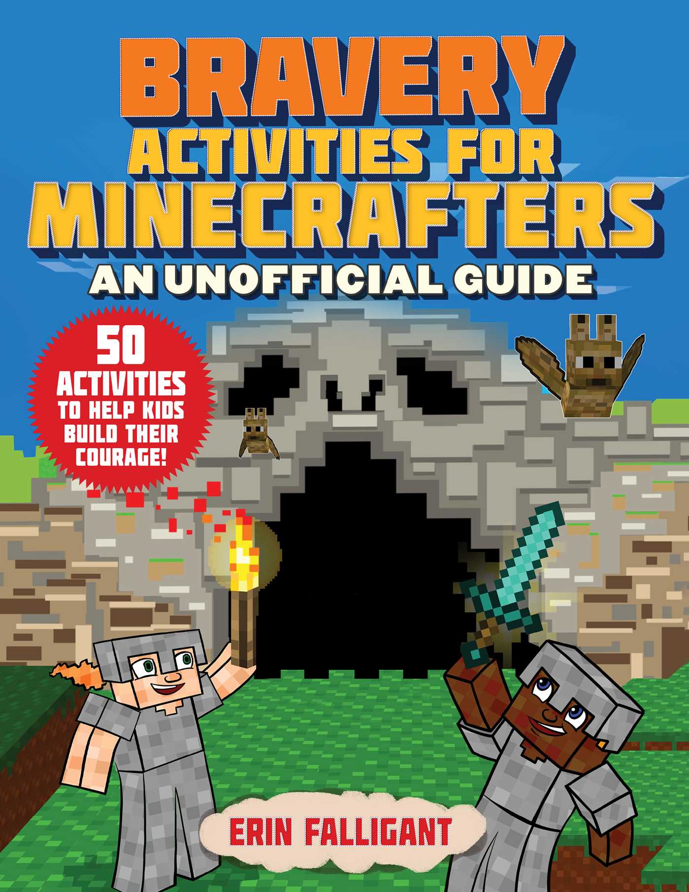 Bravery Activities for Minecrafters : 50 Activities to Help Kids Build Their Courage!