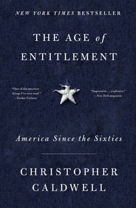 The Age of Entitlement : America Since the Sixties