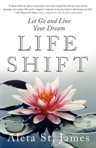 Life Shift : Let Go and Live Your Dream