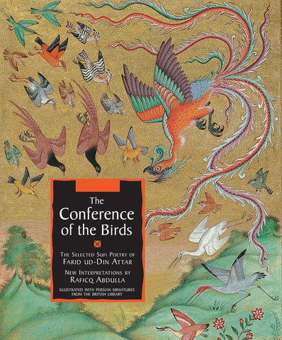 The Conference of the Birds : The Selected Sufi Poetry of Farid Ud-Din Attar