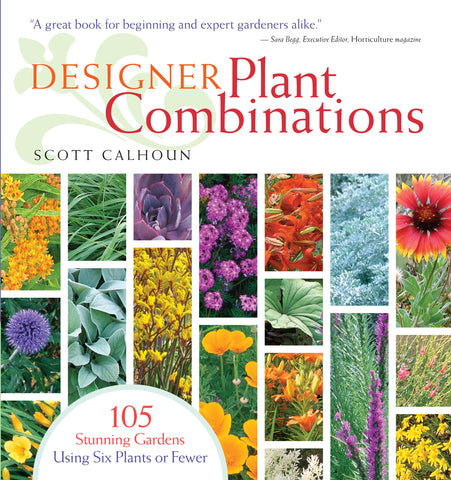 Designer Plant Combinations : 105 Stunning Gardens Using Six Plants or Fewer