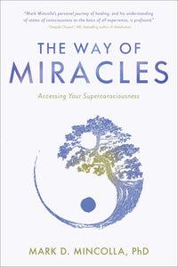 The Way of Miracles : Accessing Your Superconsciousness