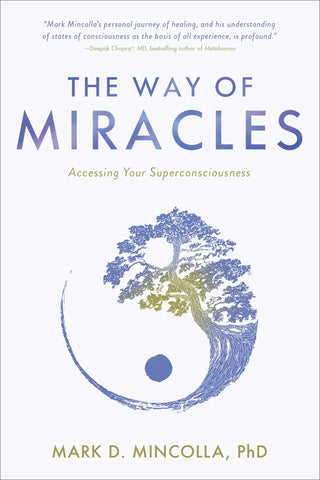 The Way of Miracles : Accessing Your Superconsciousness