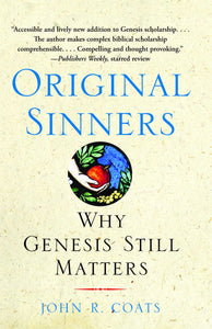 Original Sinners : Why Genesis Still Matters