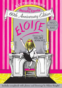 Eloise : The Absolutely Essential 60th Anniversary Edition