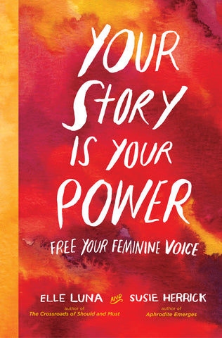 Your Story Is Your Power : Free Your Feminine Voice