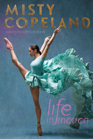 Life in Motion : An Unlikely Ballerina Young Readers Edition