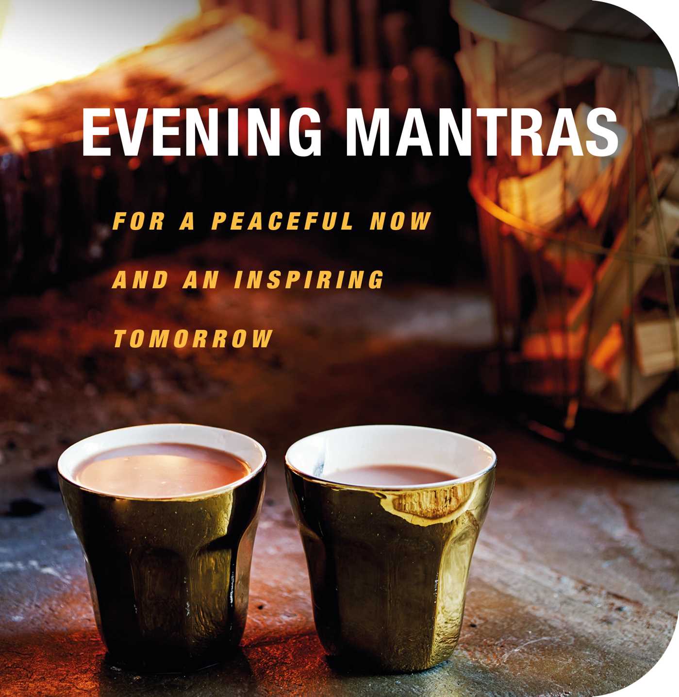 Evening Mantras : For a peaceful now and an inspiring tomorrow