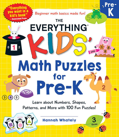 The Everything Kids' Math Puzzles for Pre-K : Learn about Numbers, Shapes, Patterns, and More with 100 Fun Puzzles!