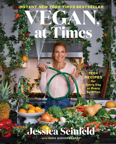 Vegan, at Times : 120+ Recipes for Every Day or Every So Often
