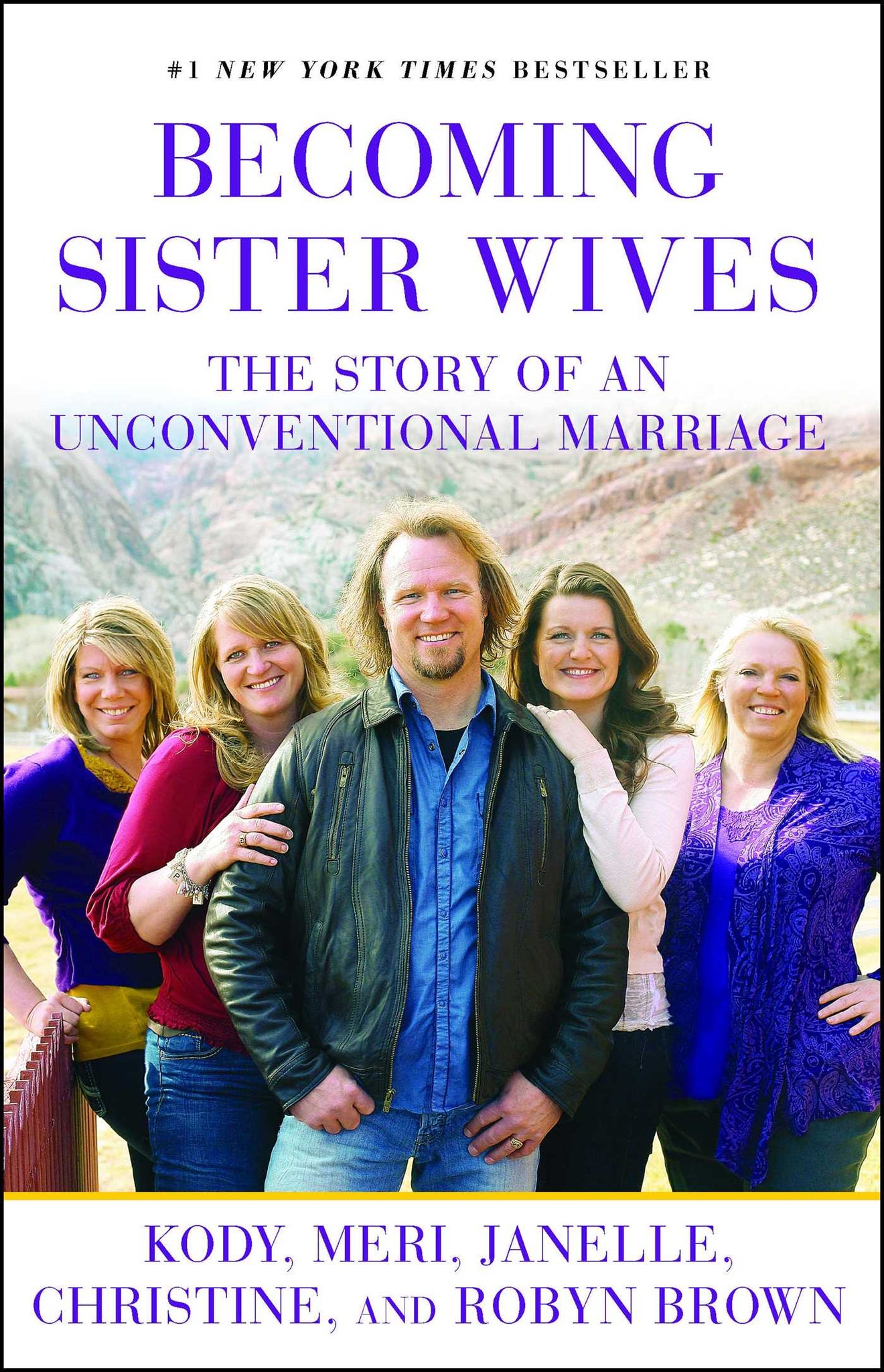 Becoming Sister Wives : The Story of an Unconventional Marriage