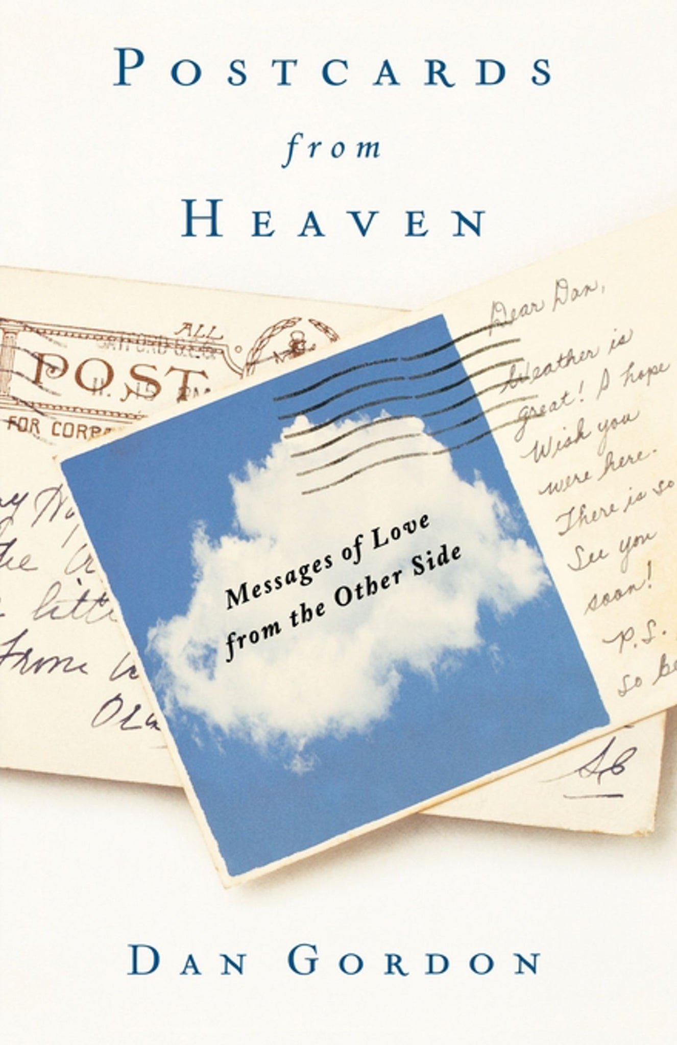 Postcards from Heaven : Messages of Love from the Other Side