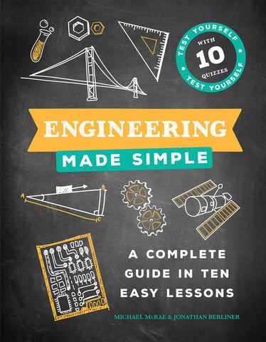 Engineering Made Simple : A Complete Guide in Ten Easy Lessons