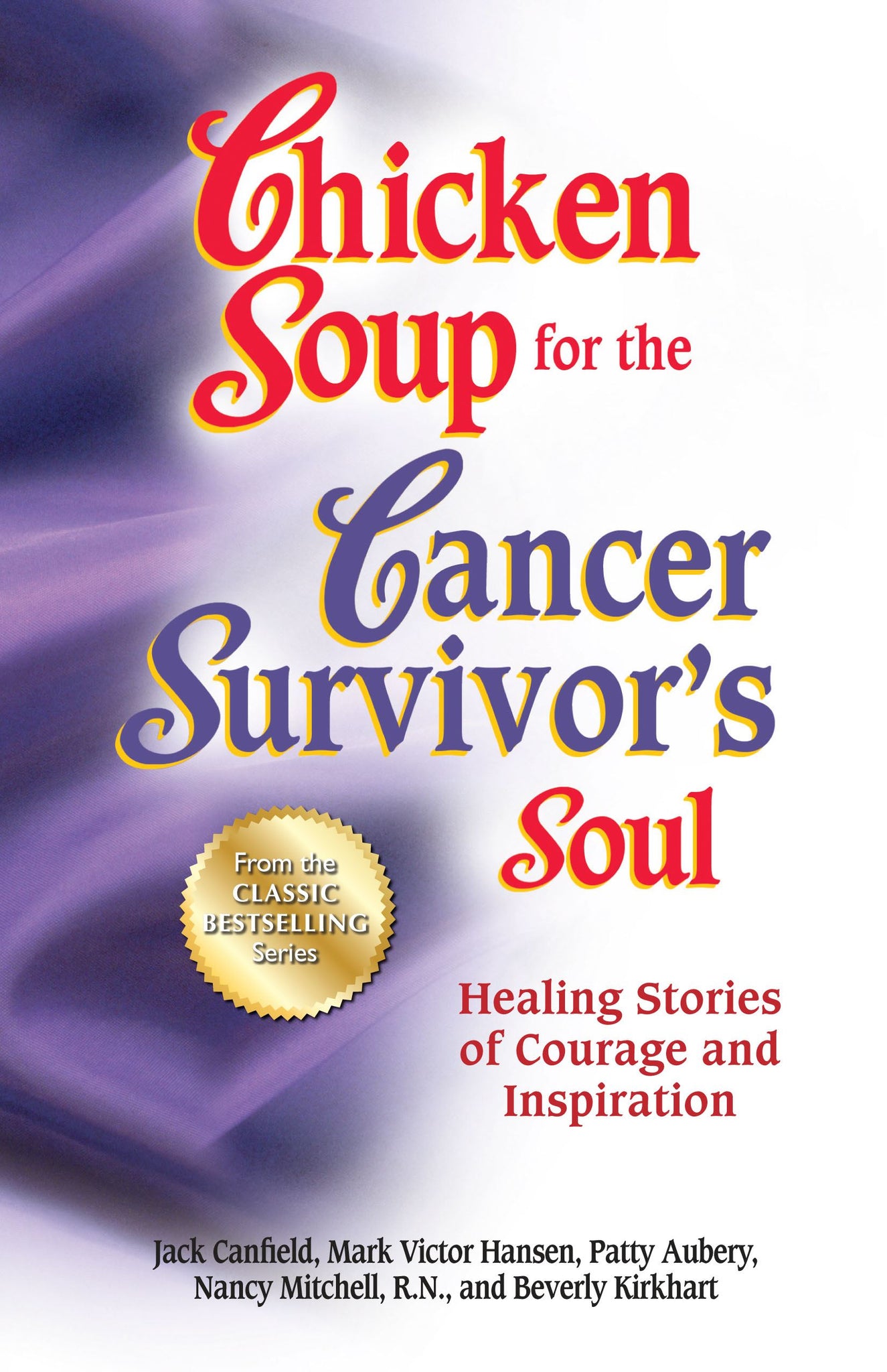 Chicken Soup for the Cancer Survivor's Soul                 *was Chicken Soup fo : Healing Stories of Courage and Inspiration