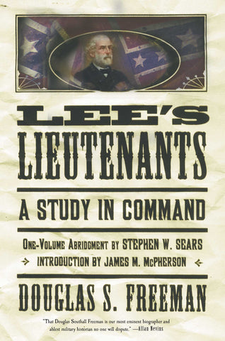 Lee's Lieutenants Third Volume Abridged : A Study in Command