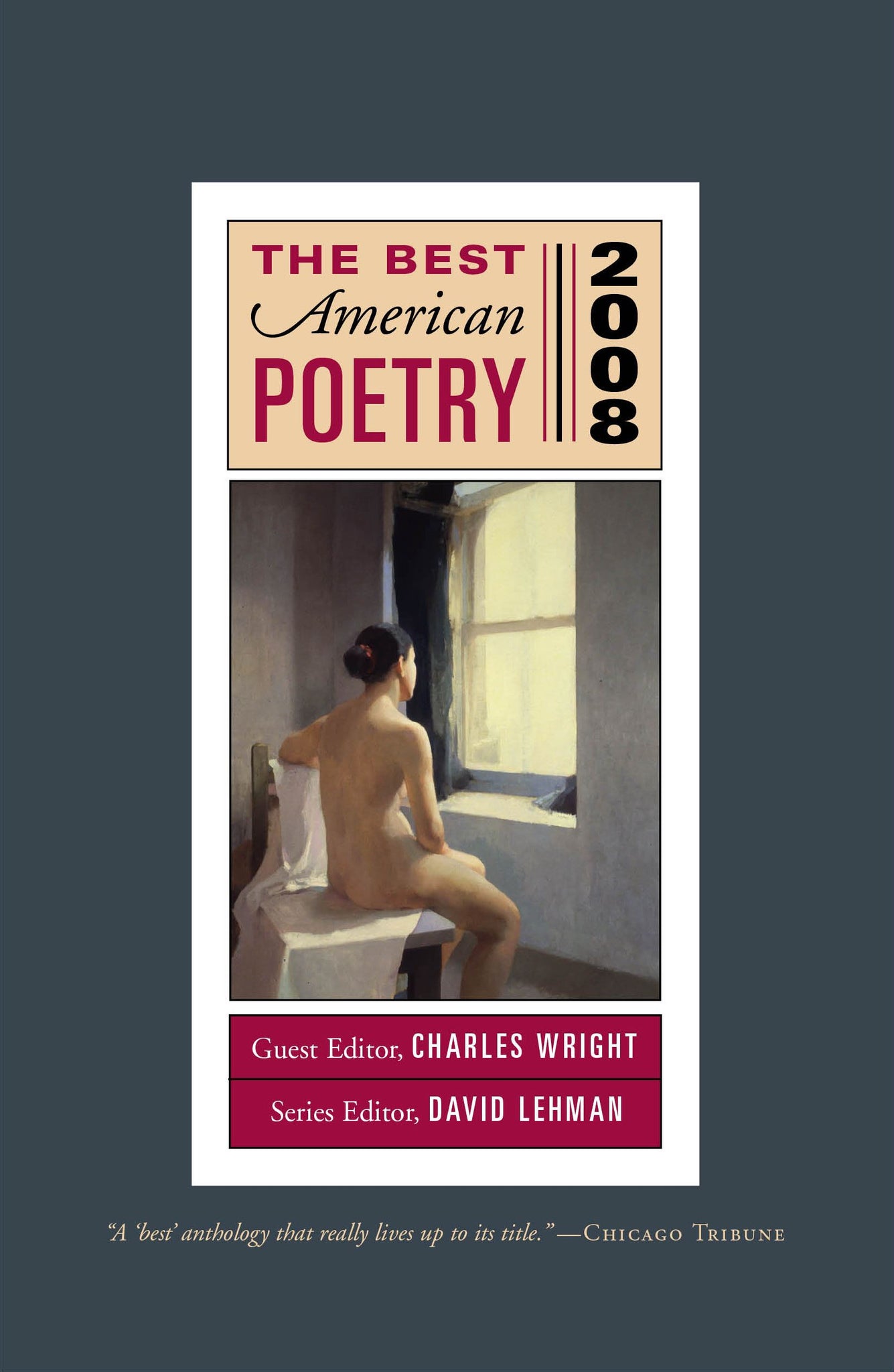 The Best American Poetry 2008 : Series Editor David Lehman, Guest Editor Charles Wright