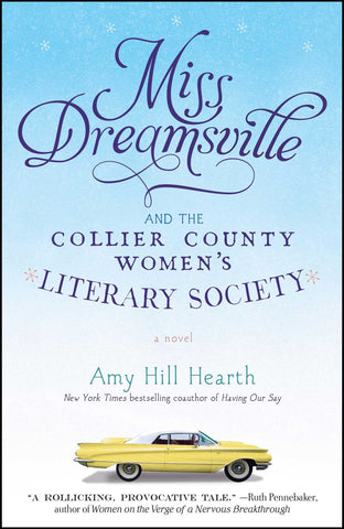 Miss Dreamsville and the Collier County Women's Literary Society : A Novel
