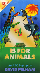 A Is for Animals : 10th Anniversary Edition