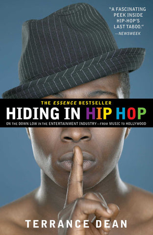 Hiding in Hip Hop : On the Down Low in the Entertainment Industry--from Music to Hollywood