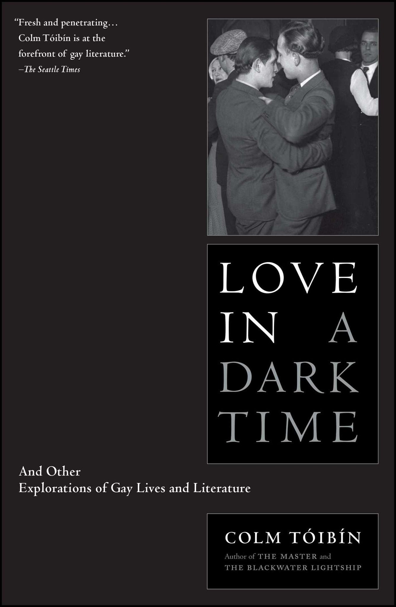 Love in a Dark Time : And Other Explorations of Gay Lives and Literature