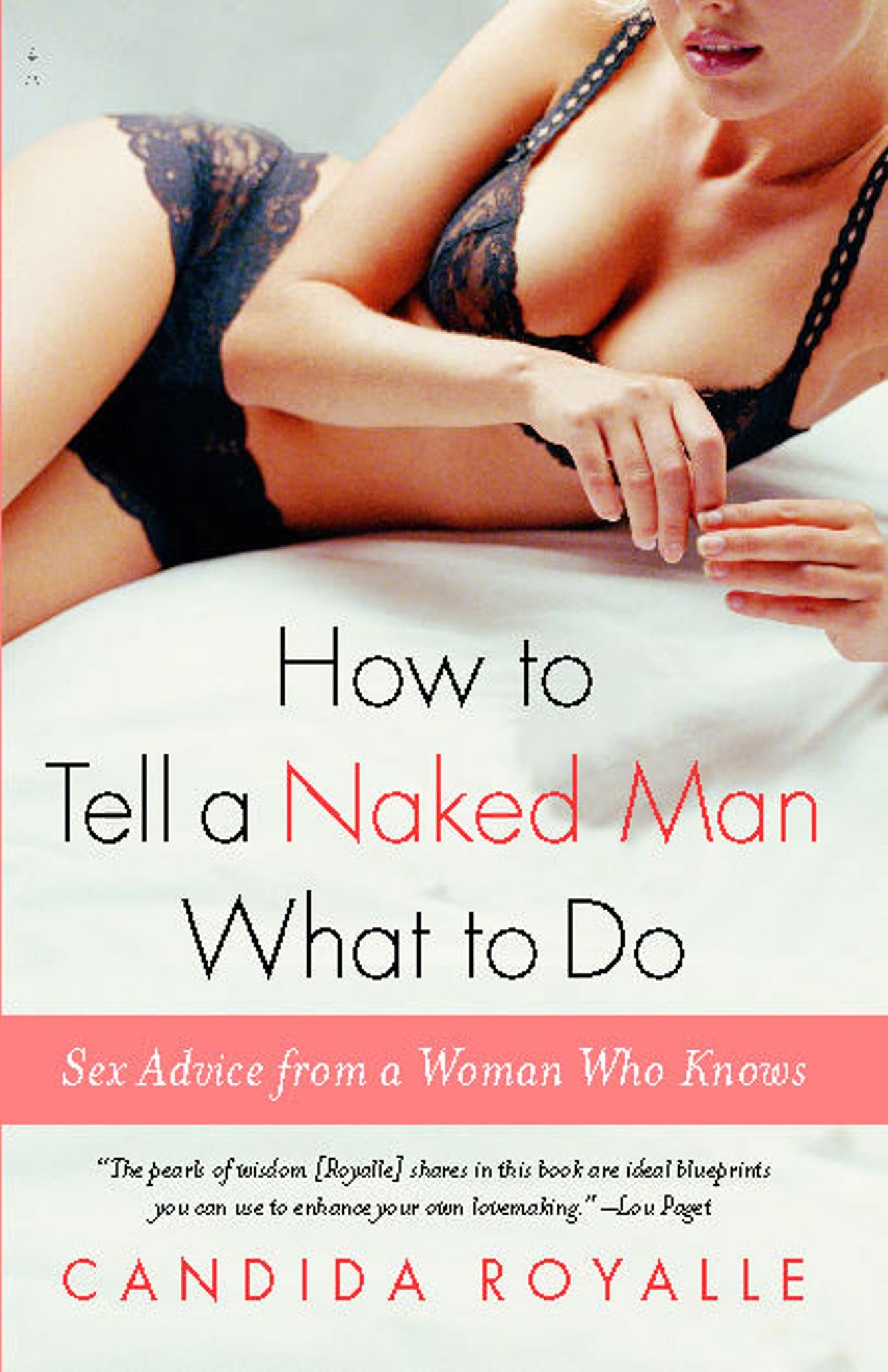 How to Tell a Naked Man What to Do : Sex Advice from a Woman Who Knows –  Pickwick Bookshop