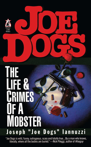 Joe Dogs : The Life & Crimes of a Mobster