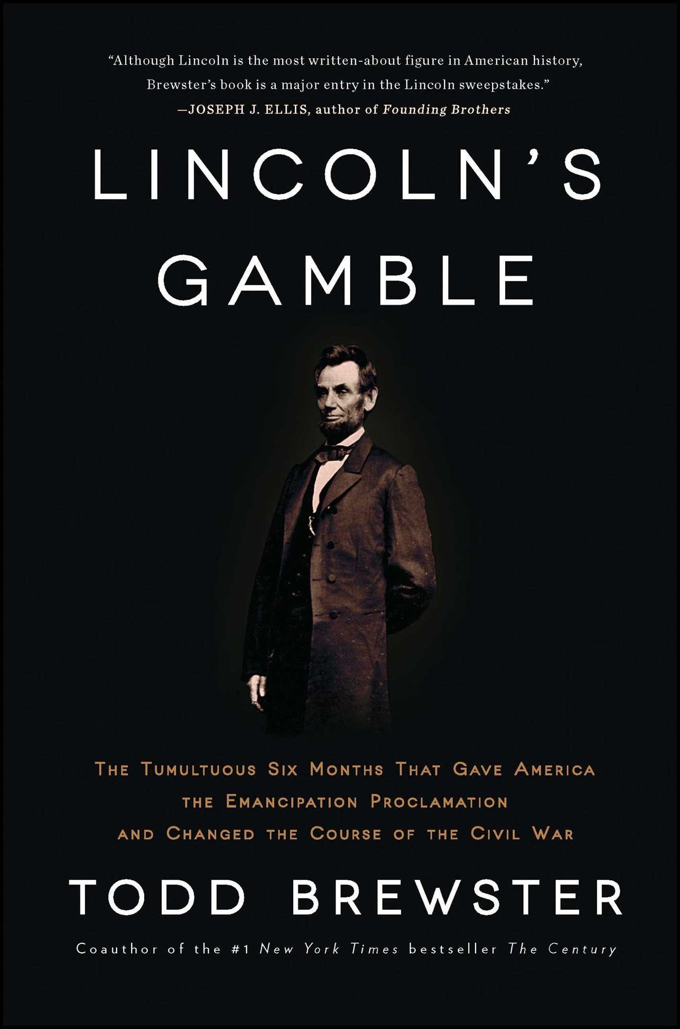 Lincoln's Gamble : The Tumultuous Six Months that Gave America the Emancipation Proclamation and Changed the Course of the Civil War