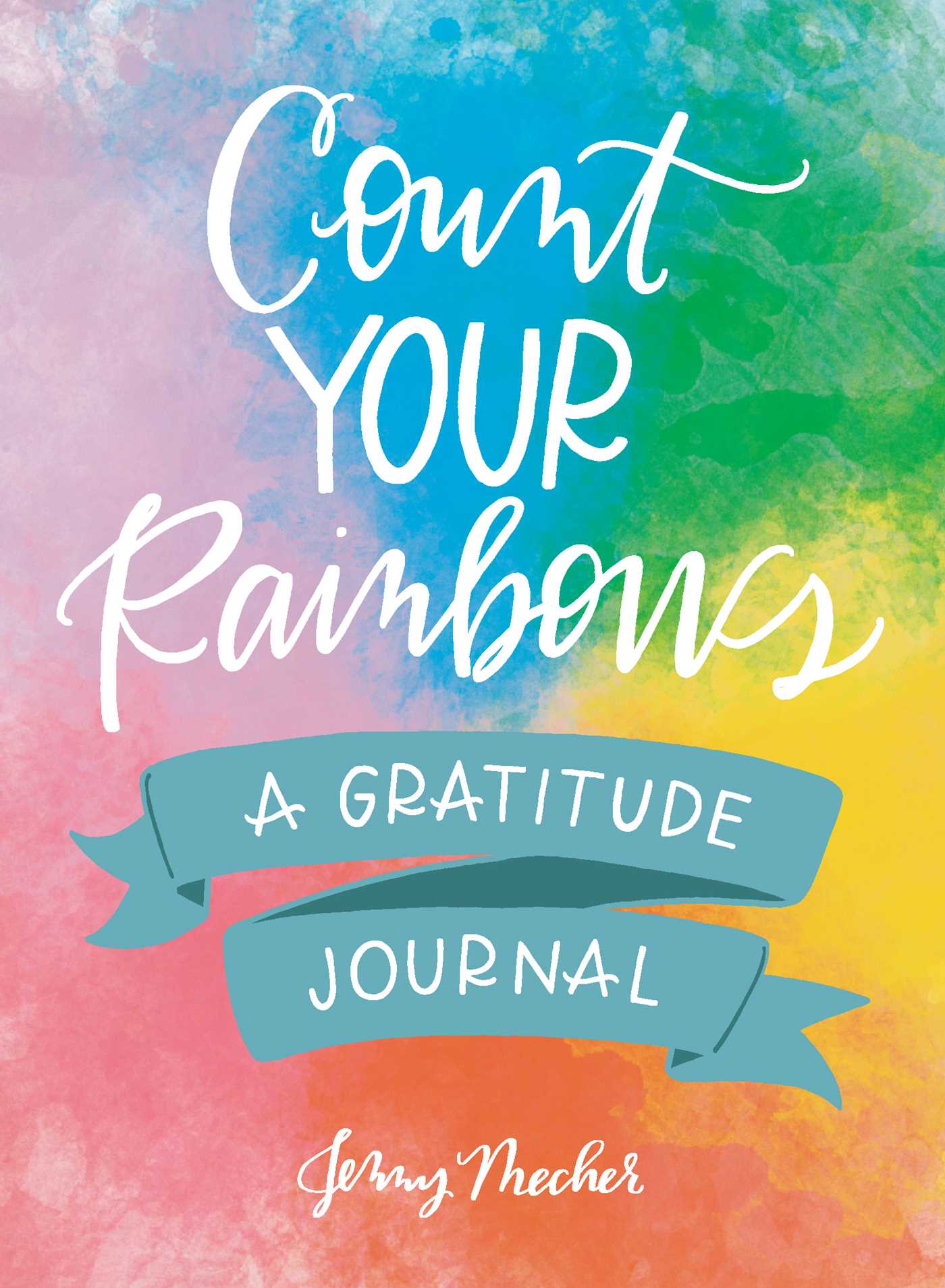 Count Your Rainbows : A Gratitude Journal