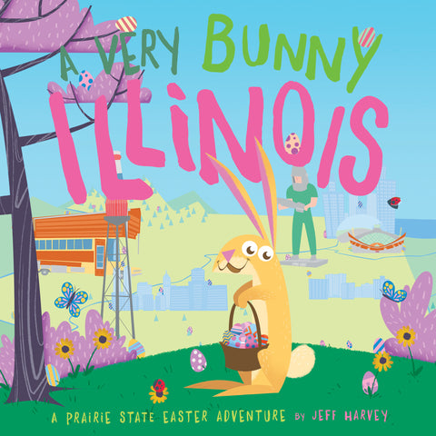 A Very Bunny Illinois : A Prairie State Easter Adventure
