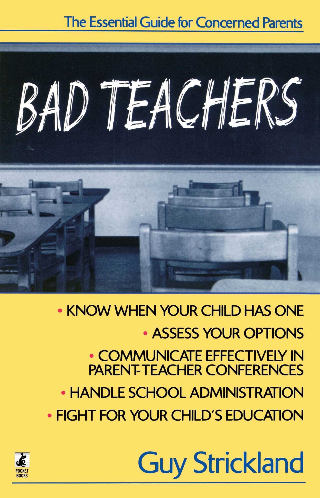 Bad Teachers : The Essential Guide for Concerned Parents