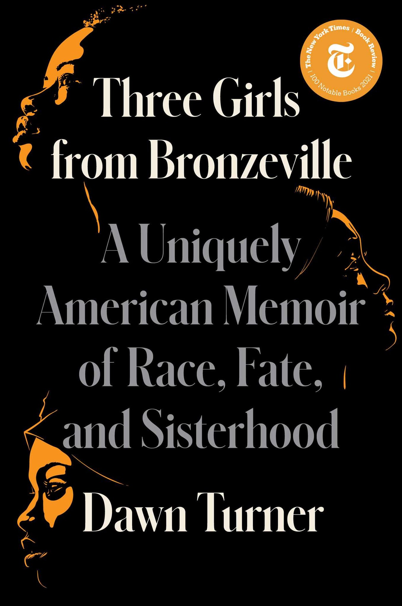 Three Girls from Bronzeville : A Uniquely American Memoir of Race, Fate, and Sisterhood