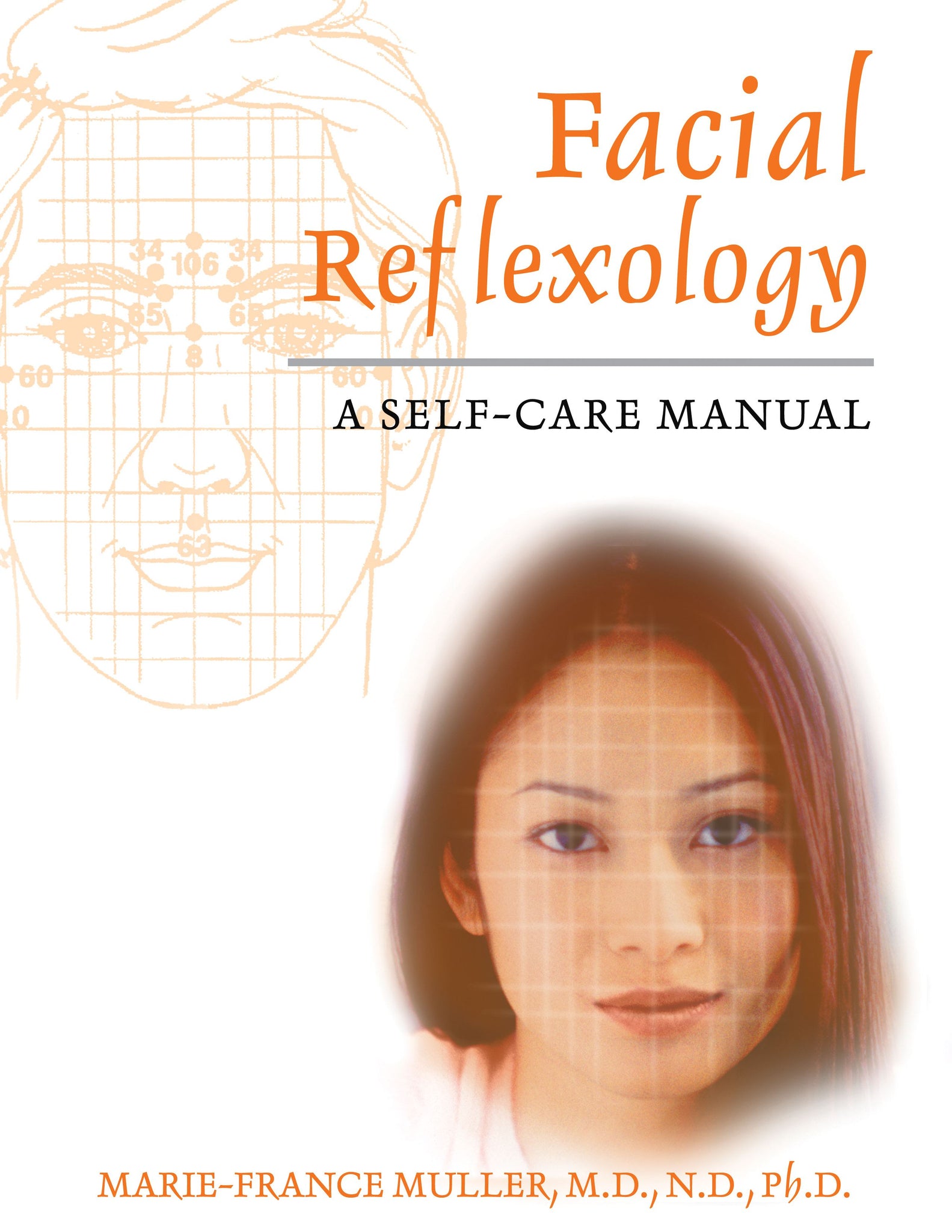 Facial Reflexology : A Self-Care Manual