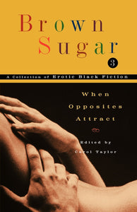 Brown Sugar 3 : When Opposites Attract