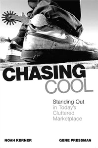 Chasing Cool : Standing Out in Today's Cluttered Marketplace