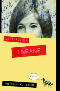 Certifiably Insane : A Novel