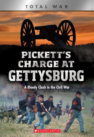 Pickett's Charge at Gettysburg (X Books: Total War) : A Bloody Clash in the Civil War
