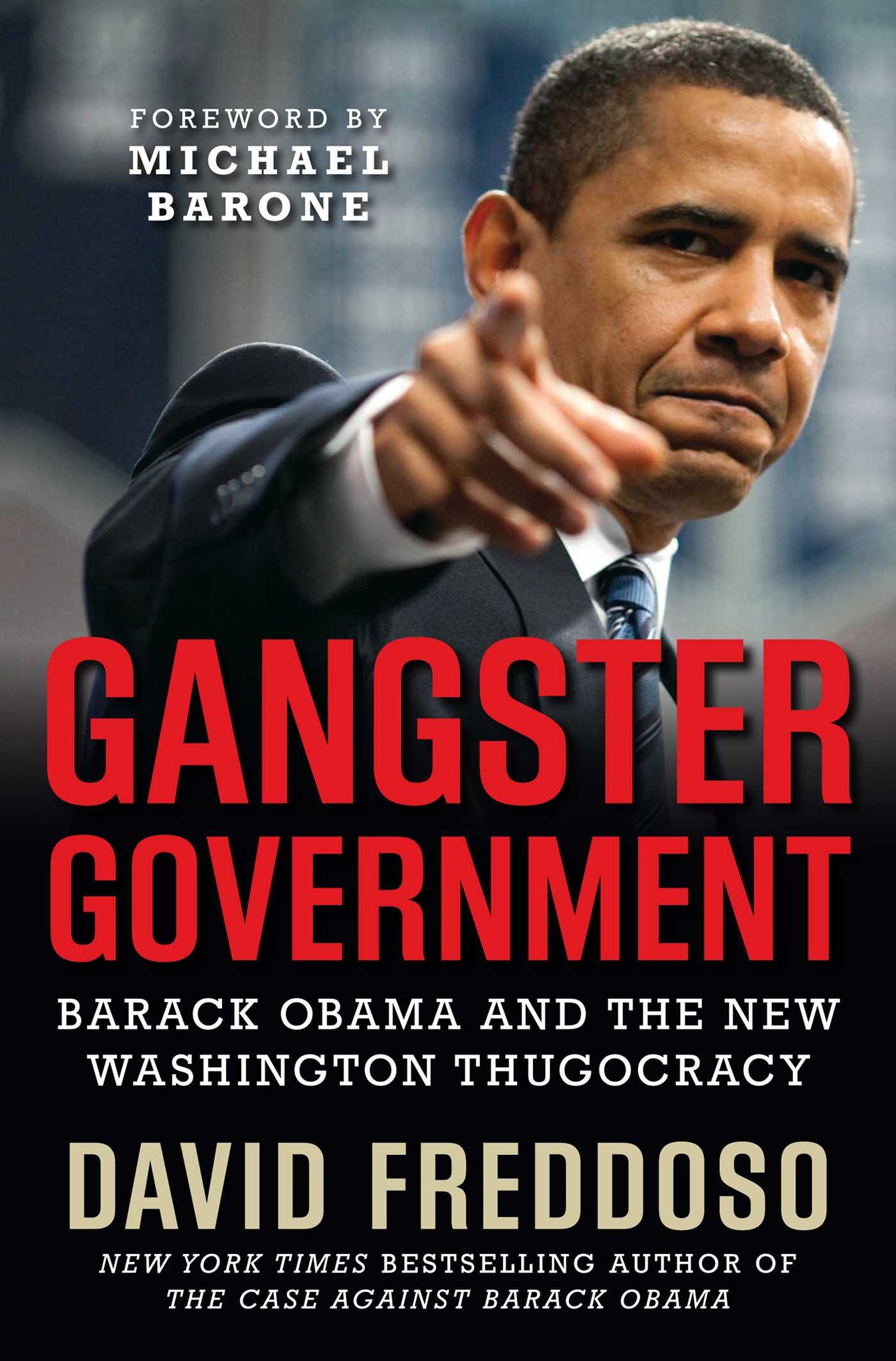 Gangster Government : Barack Obama and the New Washington Thugocracy