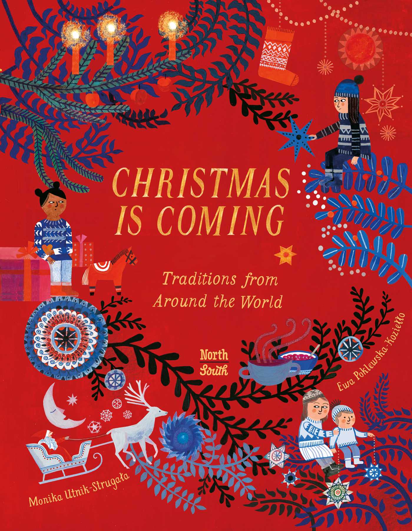 Christmas Is Coming : Traditions from Around the World