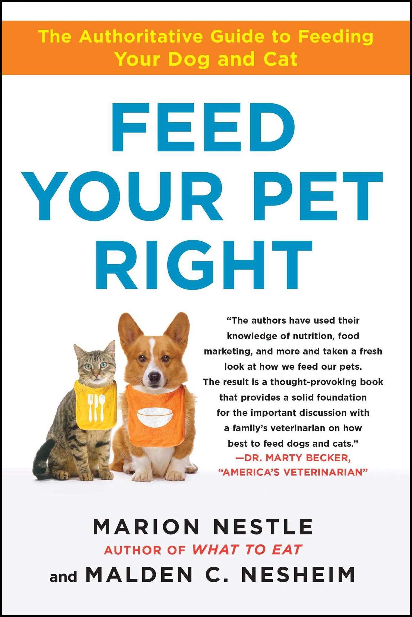 Feed Your Pet Right : The Authoritative Guide to Feeding Your Dog and Cat